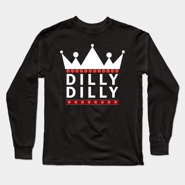 Crown Dilly Dilly Christmas Editon Long Sleeve T-Shirt by CMDesign